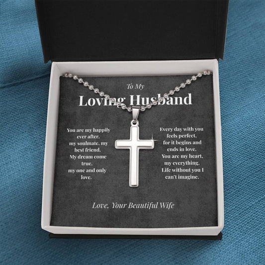 To My Loving Husband -  My Happily Every After - Stainless Cross Necklace