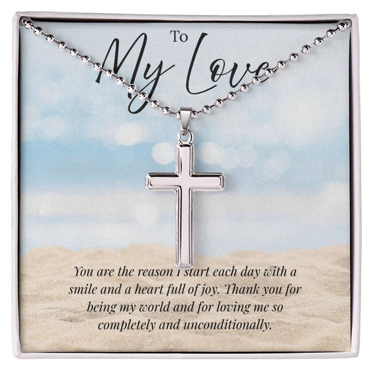 To My Love - You are the Reason - Stainless Cross Necklace