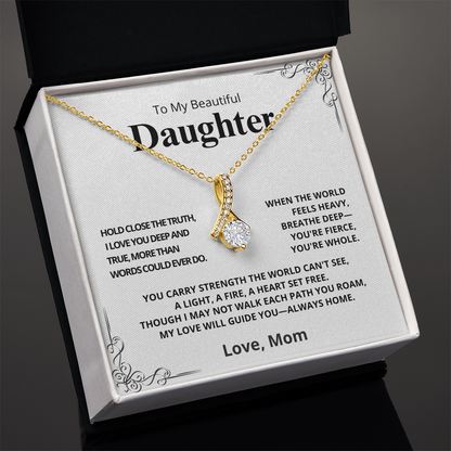 To My Beautiful Daughter - Hold Close the Truth (Love, Mom) - Alluring Beauty Necklace