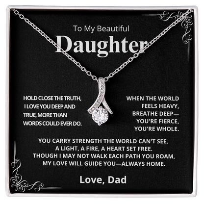 To My Beautiful Daughter - Hold Close the Truth (Love, Dad) - Alluring Beauty Necklace