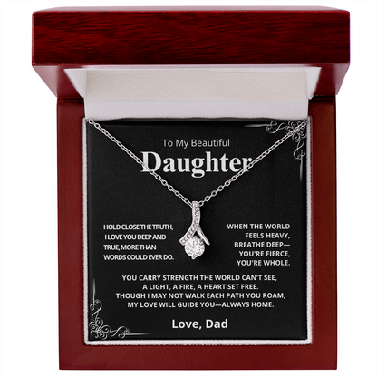 To My Beautiful Daughter - Hold Close the Truth (Love, Dad) - Alluring Beauty Necklace