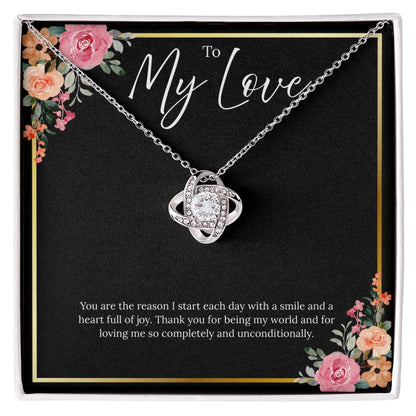 To My Love - You Are The Reason - Love Knot Necklace